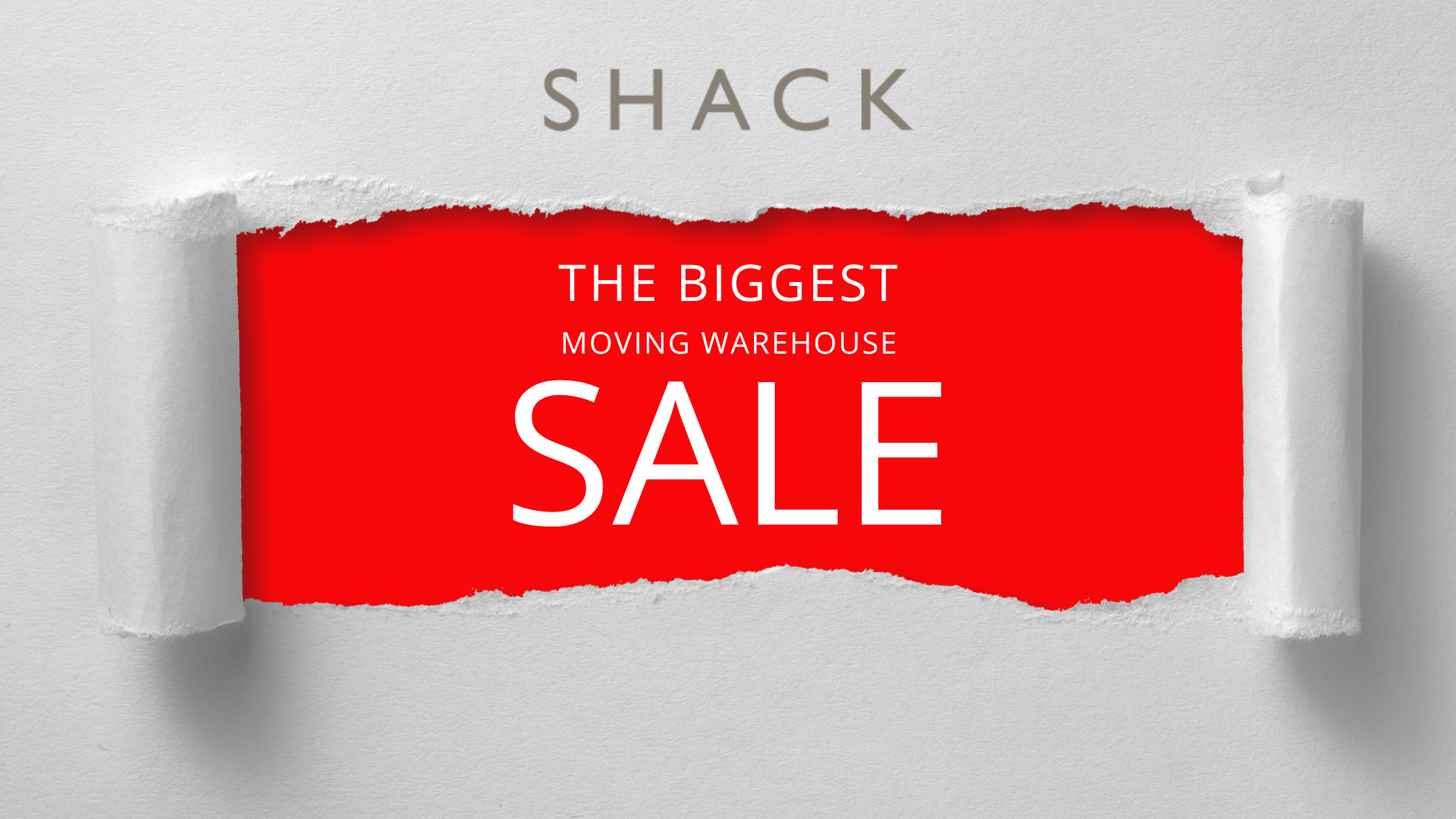 Shack the biggest moving warehouse sale
